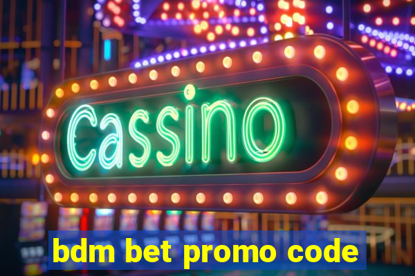 bdm bet promo code